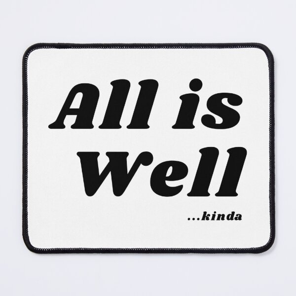 Item preview, All Is Well...Kinda designed and sold by Stick People Designs.