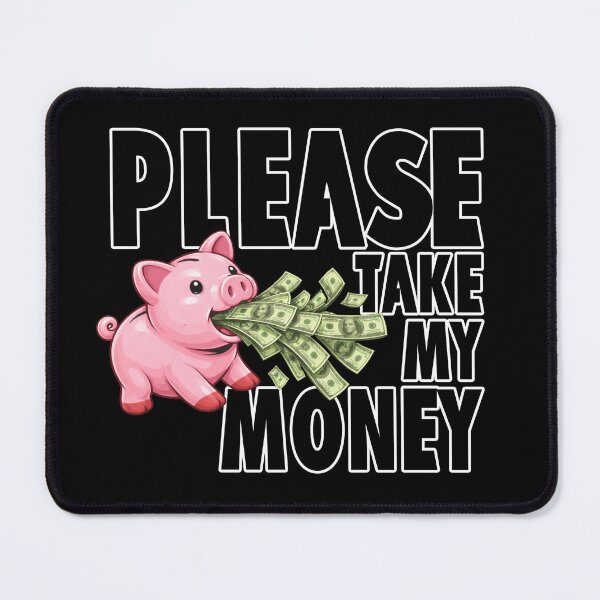 Item preview, Please, Take My Money designed and sold by MissFreya.