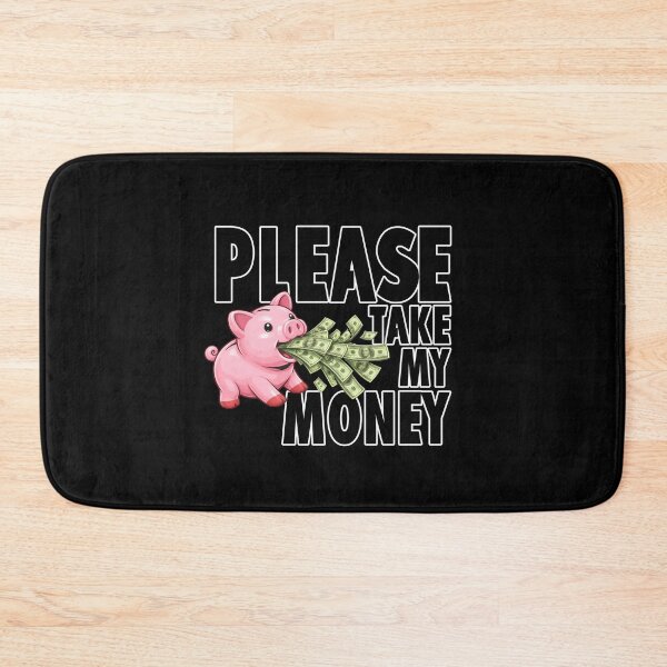 Item preview, Please, Take My Money designed and sold by MissFreya.