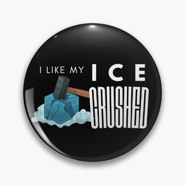 Item preview, I like my ice crushed designed and sold by Mel Siva.
