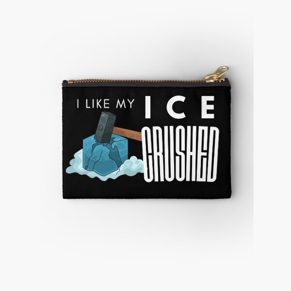 Item preview, I like my ice crushed designed and sold by Mel Siva.