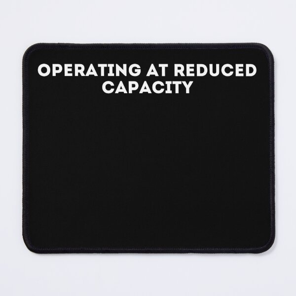 Item preview, Operating At Reduced Capacity Shirt – Minimalist Work Humor designed and sold by Blvckplatinum.