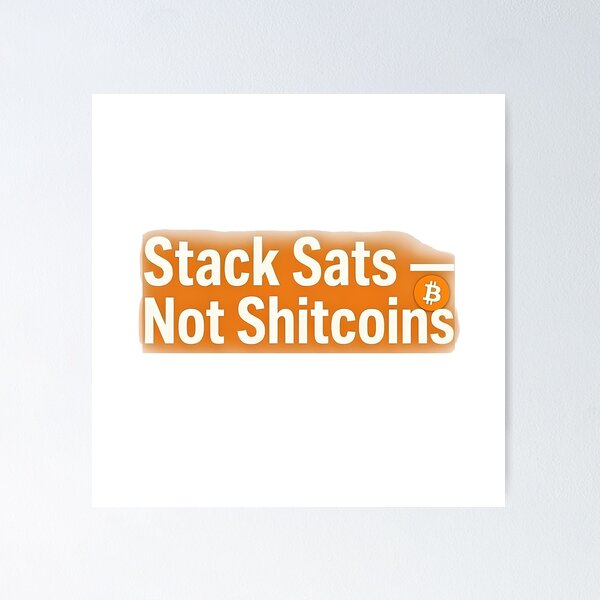 Item preview, Stack Sats Not Shitcoins Crypto Statement designed and sold by Marc Alexander Kunze.