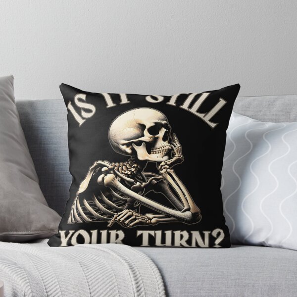 Item preview, Is It Still Your Turn? Funny Skeleton Waiting - Sarcastic Humor Gifts designed and sold by DriftingDoodle.