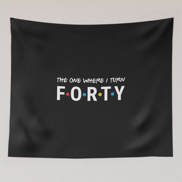 Item preview, The One Where I Turn Forty designed and sold by AdyKurniawan.