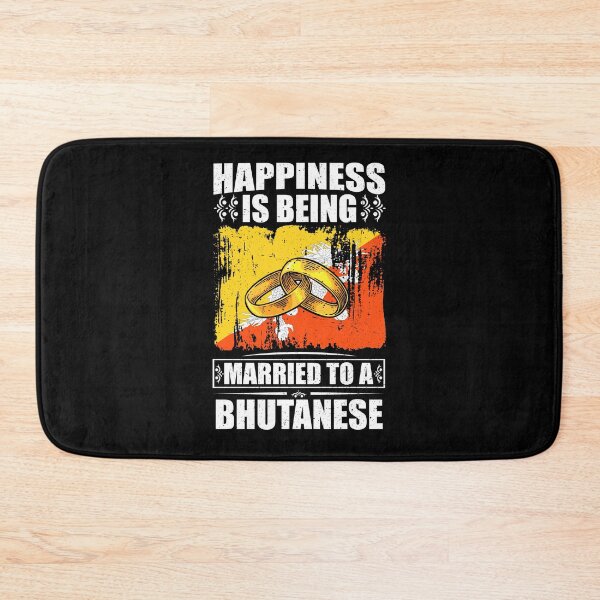 Item preview, Happiness Is Being Married To A Bhutanese  designed and sold by GabbyKash.