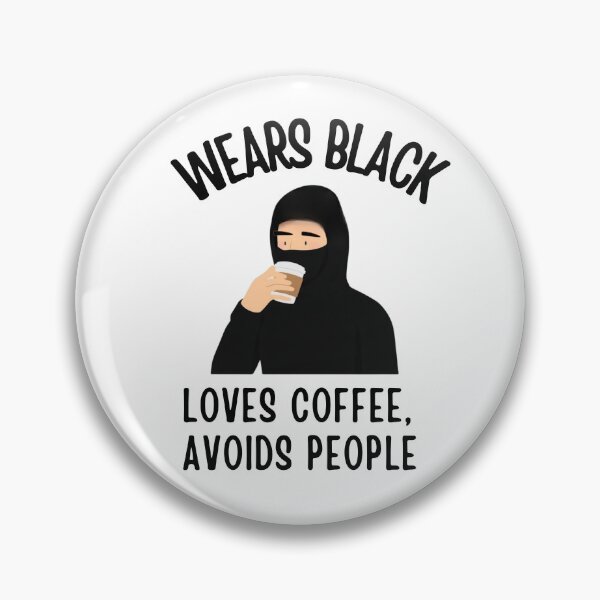 Item preview, Wears Black Drinks Coffee Avoids People, Black Humor  designed and sold by sz0g0.