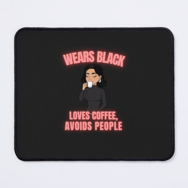Item preview, Wears Black Loves Coffee Avoids People, Black Humor, Sarcastic Gift designed and sold by sz0g0.