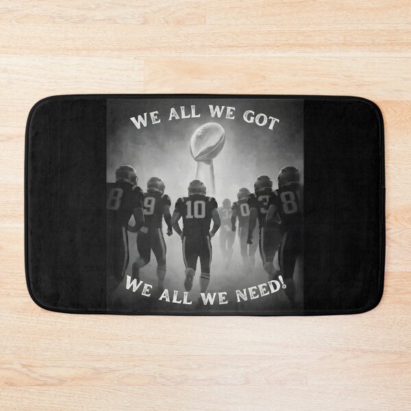 Item preview, We All We Got We All We Need Football  designed and sold by SHOPATOR.