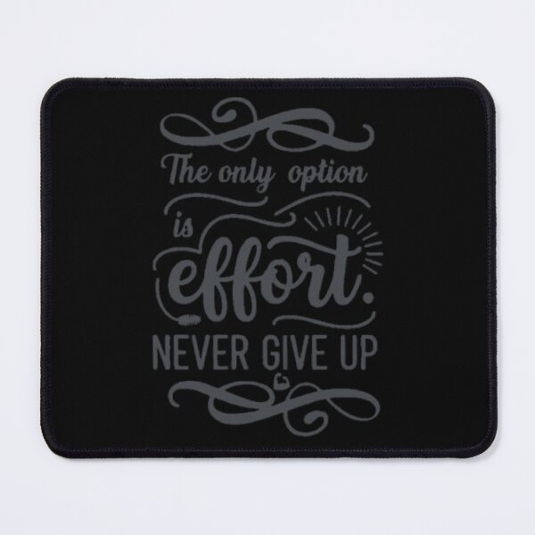 Item preview, The only option is effort. designed and sold by WAKEUP!.