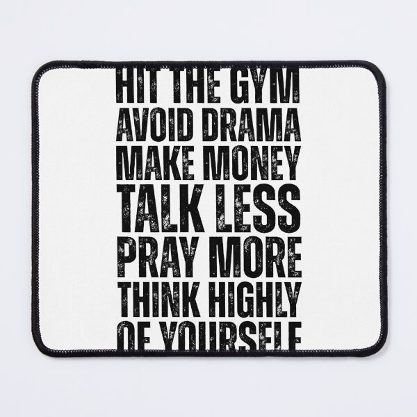 Item preview, Hit the gym. avoid drama. make money. talk less. pray more. think highly of yourself. designed and sold by Dondonmart.
