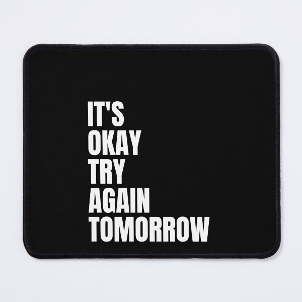 Item preview, it's okay try again tomorrow designed and sold by Dondonmart.