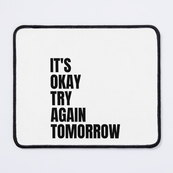 Item preview, It's okay try again tomorrow designed and sold by Dondonmart.