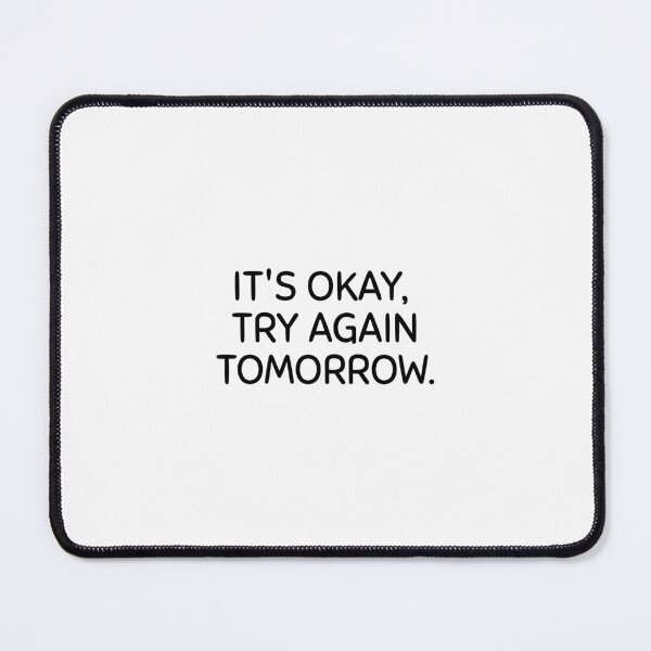 Item preview, It's okay try again tomorrow designed and sold by Dondonmart.