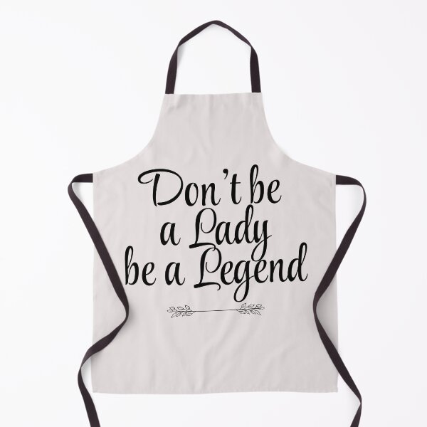 Item preview, Don't Be a Lady Be a Legend Cute and Simple Design Quote designed and sold by laggy-soul-0.