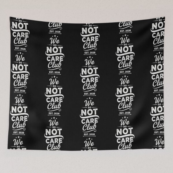 Item preview, We Do Not Care Club Distressed Apathy Humor Established 2026 designed and sold by FreeArt2.