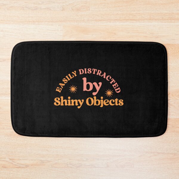 Item preview, Easily Distracted By Shiny Objects Badge designed and sold by rqyghklqds35.