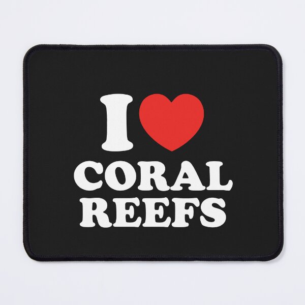 Item preview, I Love Coral Reefs designed and sold by shitpostee.