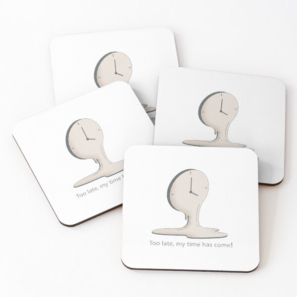 Item preview, Too Late, My Time Has Come – Surreal Melting Clock Motivational Quote designed and sold by inaveed.