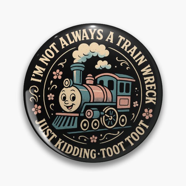 Item preview, Locomotive Funny - I'm Not Always a Train Wreck Just Kidding Toot Toot designed and sold by ZBIFBOUETLA.