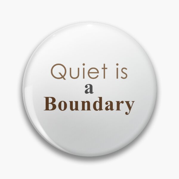 Item preview, Quiet Is a Boundary (Clear Intent) designed and sold by MadCatDesign77.