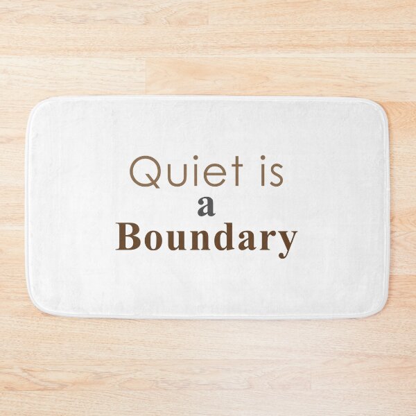 Item preview, Quiet Is a Boundary (Clear Intent) designed and sold by MadCatDesign77.