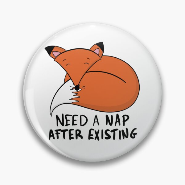 Item preview, Need A Nap After Existing Cute Sleeping Fox designed and sold by DesignFreakArt.