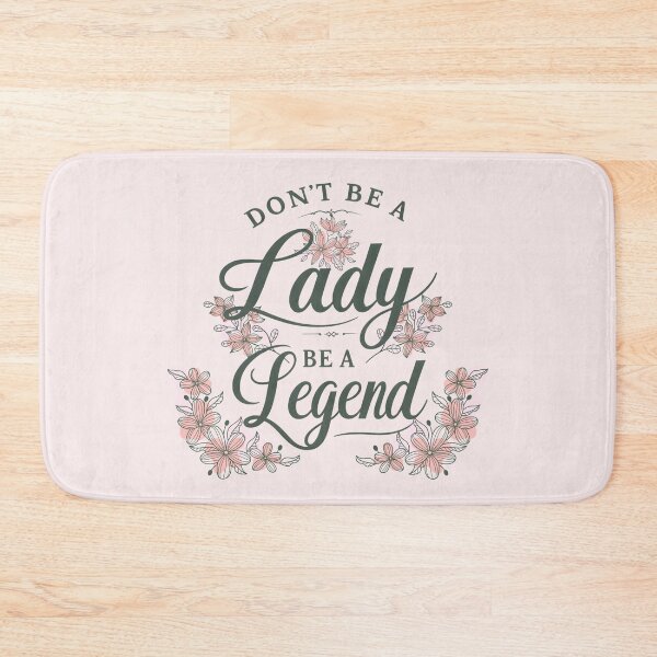 Item preview, Don't Be a Lady Be a Legend Cute and Flowery Design Quote designed and sold by laggy-soul-0.