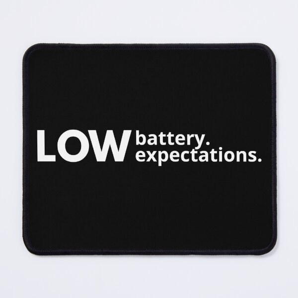 Item preview, Low Battery Low Expectations – Dark Minimalist Quote designed and sold by Still_Mind.