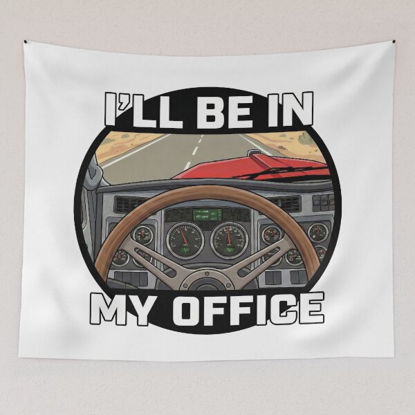 Item preview, I will be in my office, truckers routine designed and sold by ReganDesigns.