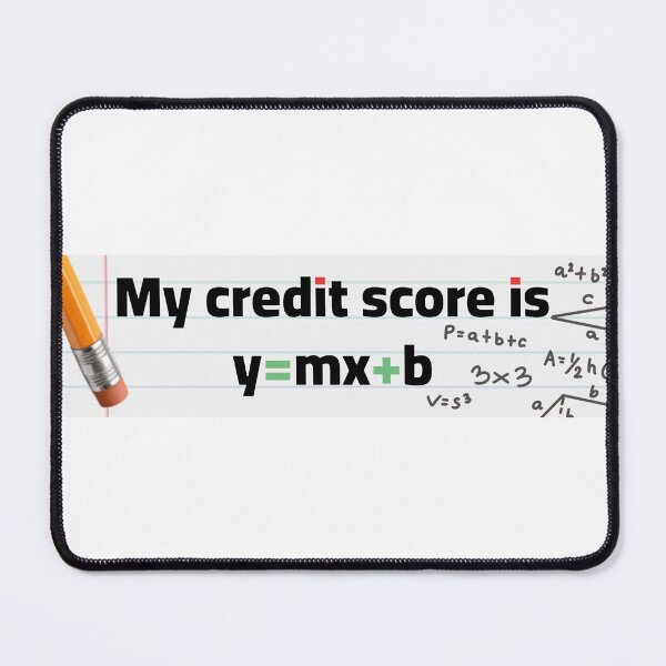 Item preview, my credit score is y=mx+b funny bumper sticker funny shirt designed and sold by Toothbrushh.
