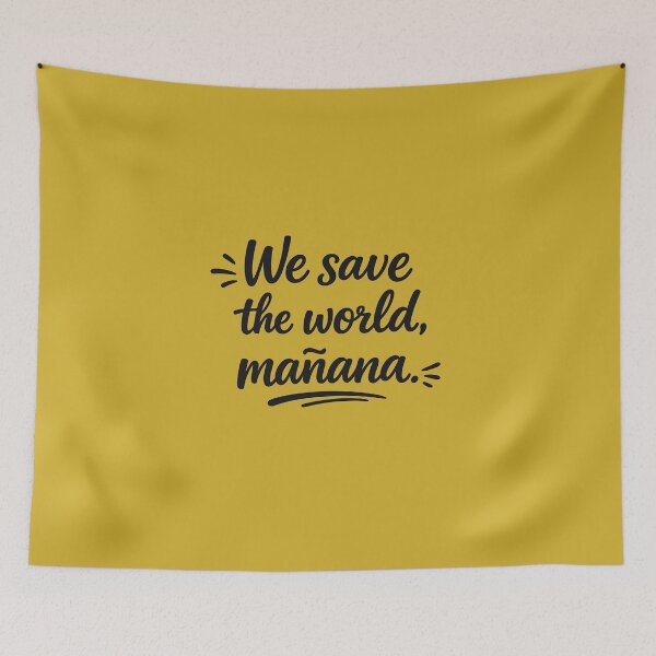 Item preview, We save the world mañana - Pluribus designed and sold by irawor.