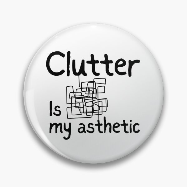 Item preview, Clutter is my Asthetic designed and sold by HYPNK.