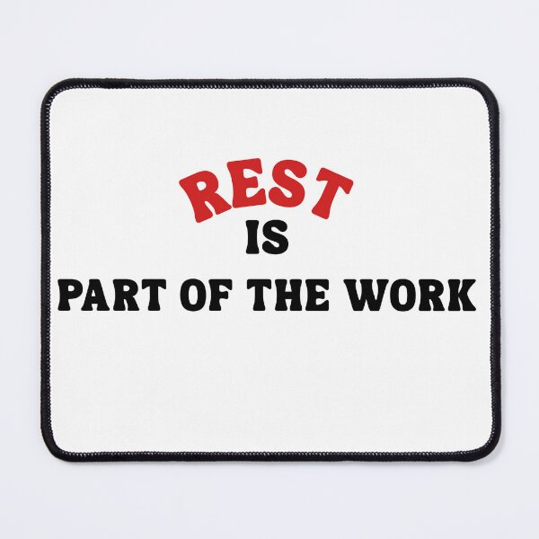 Item preview, Rest Is Part of the Work Quote designed and sold by Bongsheila.
