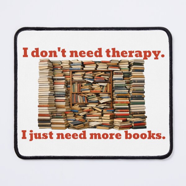 Item preview, I Don't Need Therapy. I Just Need More Books. designed and sold by The Sporty Nerd.