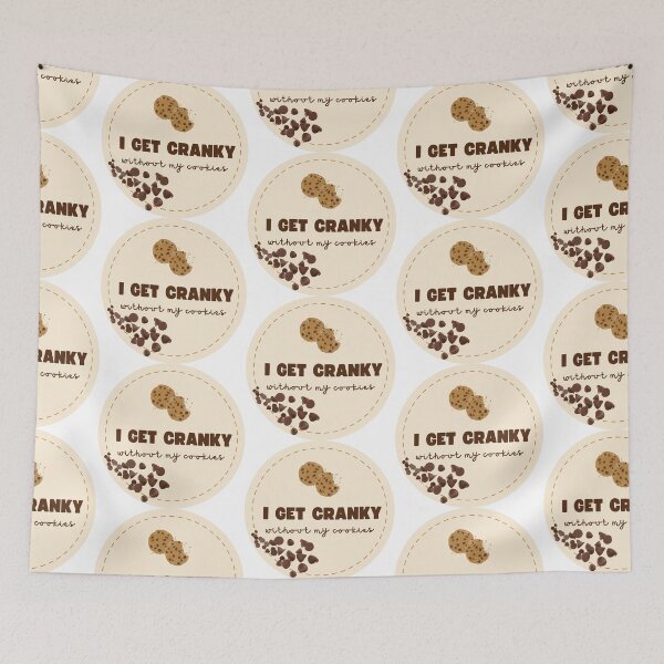 Item preview, I get cranky without my cookies  designed and sold by Art by me .