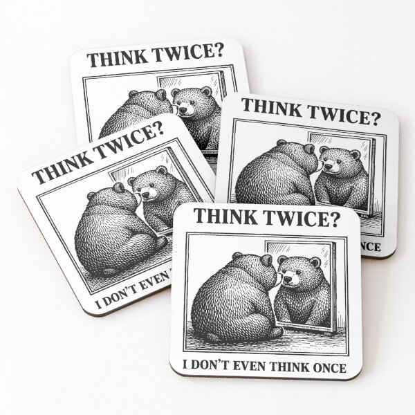 Item preview, Think Twice? I Don’t Even Think Once Bear Meme designed and sold by kirstenstration.