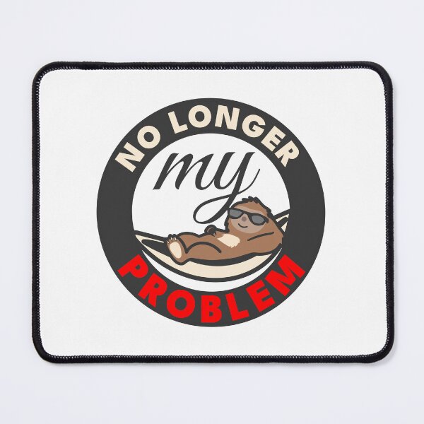 Item preview, No Longer My Problem- Badge designed and sold by cocodes.