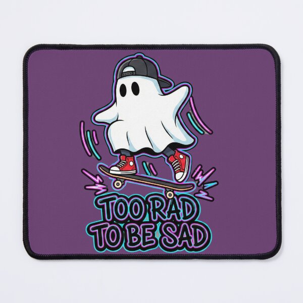Item preview, Too Rad To Be Sad Skate Ghost Design designed and sold by GeekGuysShop.