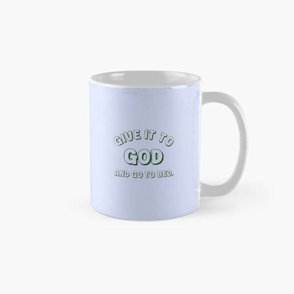 Item preview, GIVE IT TO GOD AND GO TO BED  designed and sold by thehappyintrovert .