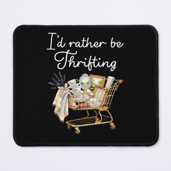 Item preview, I’d rather be thrifting Funny designed and sold by CapSoulCo.