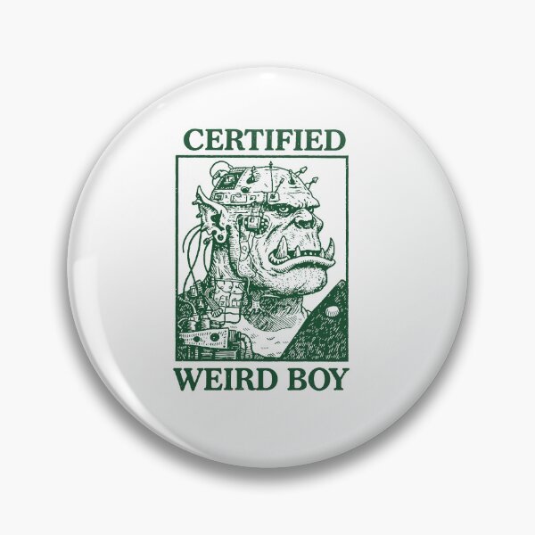 Item preview, Certified WeirdBoy , tabletop wargaming, funny warhammer meme designed and sold by borenclolahroy.