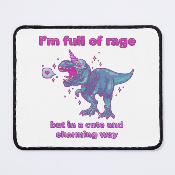 Item preview, I'm full of rage but in a cute and charming way t-rex designed and sold by BoldBunnyFI.