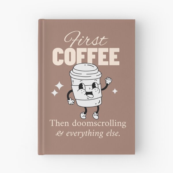 Item preview, First Coffee, Then Doomscrolling and Everything Else anxiety humor designed and sold by The Sporty Nerd.