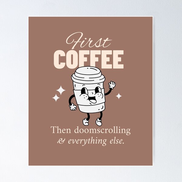 Artikelvorschau, Erst Kaffee, dann endloses Scrollen und alles andere – Humor rund um das Thema Angst entworfen und verkauft von The Sporty Nerd.