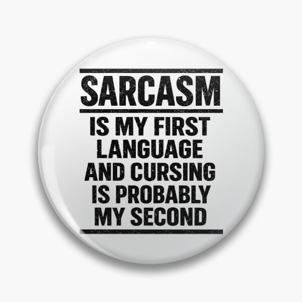 Item preview, Sarcasm Is My First Language and Cursing Is Probably My Second designed and sold by artbycynthias.