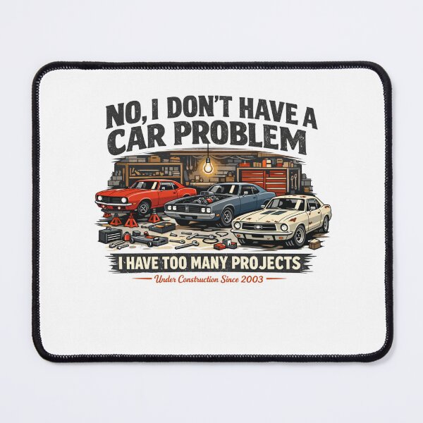 Item preview, No I Don’t Have a Car Problem I Have Too Many Projects designed and sold by Pawsome Quotes.