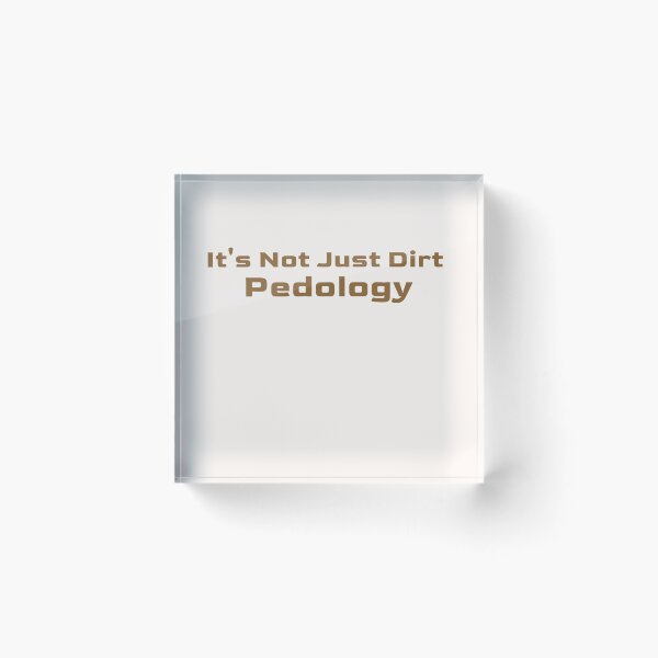 Item preview, It's Not Just Dirt Pedology designed and sold by Beverly Kempf.