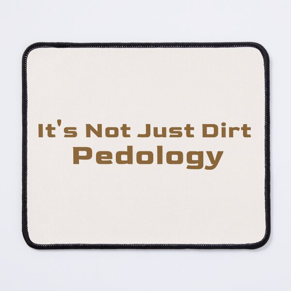 Item preview, It's Not Just Dirt Pedology designed and sold by Beverly Kempf.