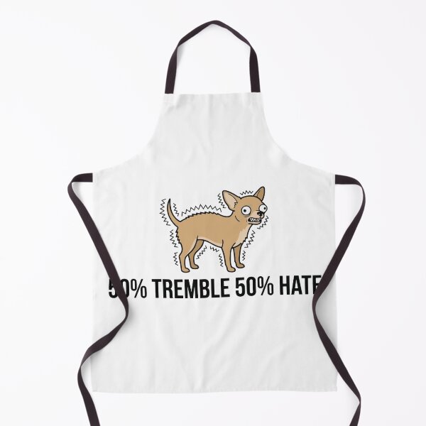 Item preview, 50 Percent Tremble 50 Percent Hate Funny Chihuahua designed and sold by Petzzz.
